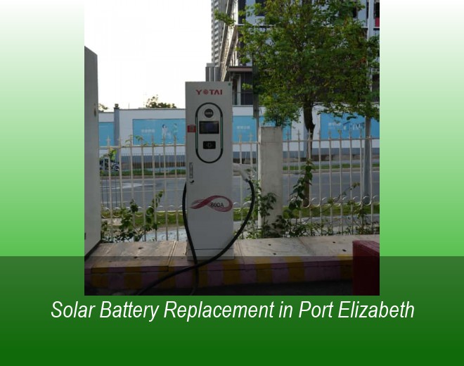 Solar Battery Replacement in Port Elizabeth