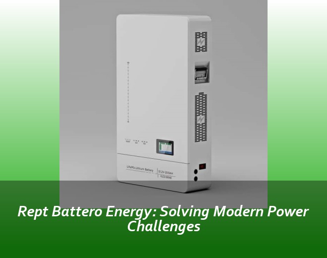Rept Battero Energy: Solving Modern Power Challenges