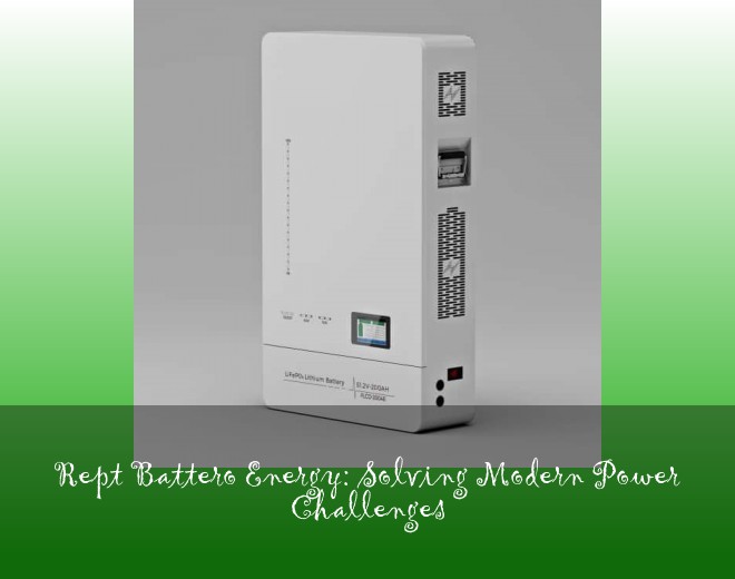 Rept Battero Energy: Solving Modern Power Challenges