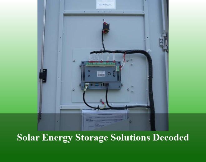 Solar Energy Storage Solutions Decoded