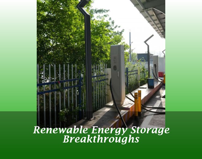 Renewable Energy Storage Breakthroughs