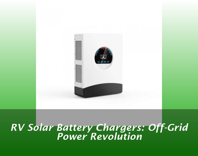 RV Solar Battery Chargers: Off-Grid Power Revolution