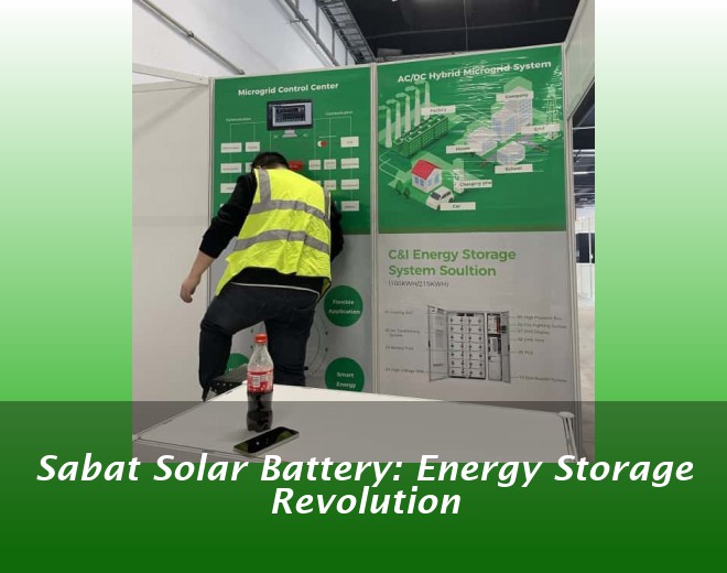 Sabat Solar Battery: Energy Storage Revolution