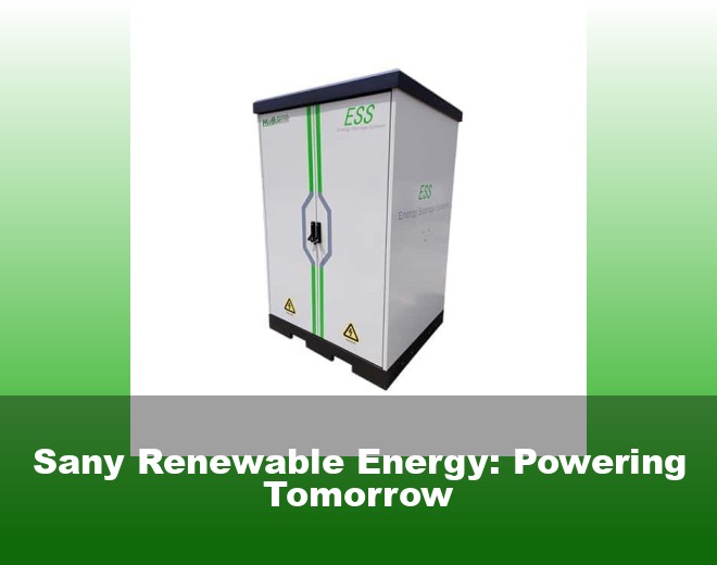 Sany Renewable Energy: Powering Tomorrow