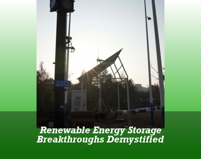 Renewable Energy Storage Breakthroughs Demystified