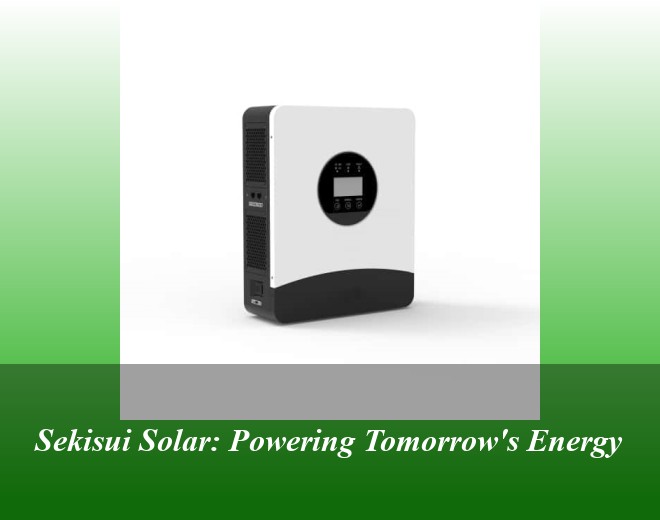 Sekisui Solar: Powering Tomorrow's Energy