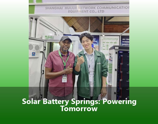 Solar Battery Springs: Powering Tomorrow