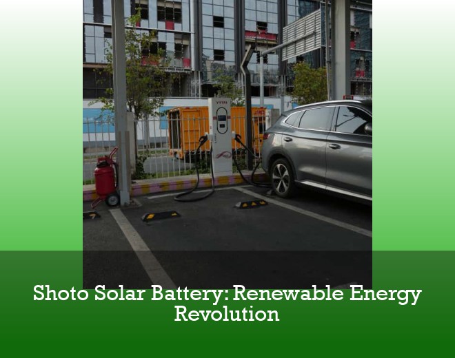 Shoto Solar Battery: Renewable Energy Revolution