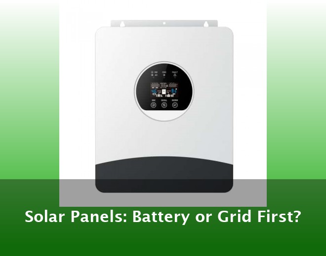 Solar Panels: Battery or Grid First?