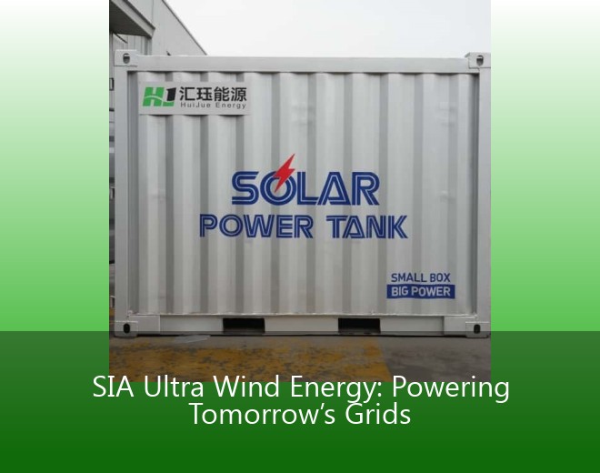 SIA Ultra Wind Energy: Powering Tomorrow’s Grids