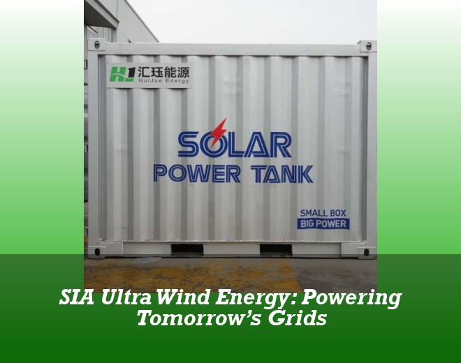 SIA Ultra Wind Energy: Powering Tomorrow’s Grids