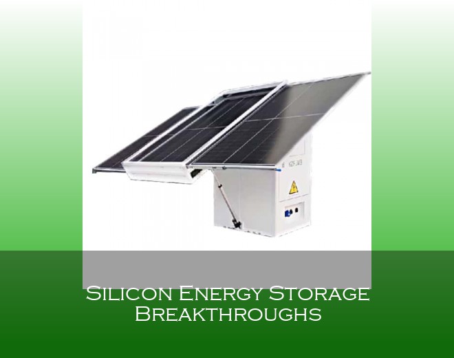 Silicon Energy Storage Breakthroughs