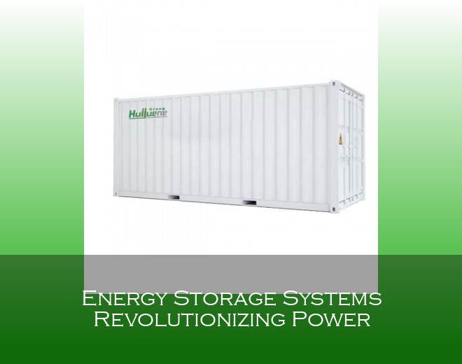 Energy Storage Systems Revolutionizing Power