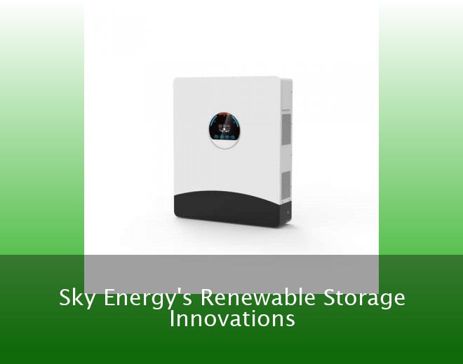 Sky Energy's Renewable Storage Innovations