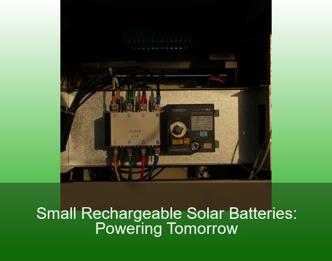 Small Rechargeable Solar Batteries: Powering Tomorrow
