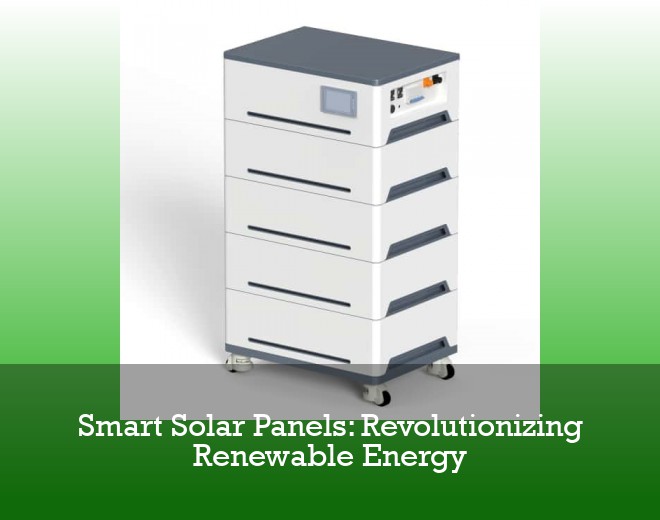 Smart Solar Panels: Revolutionizing Renewable Energy