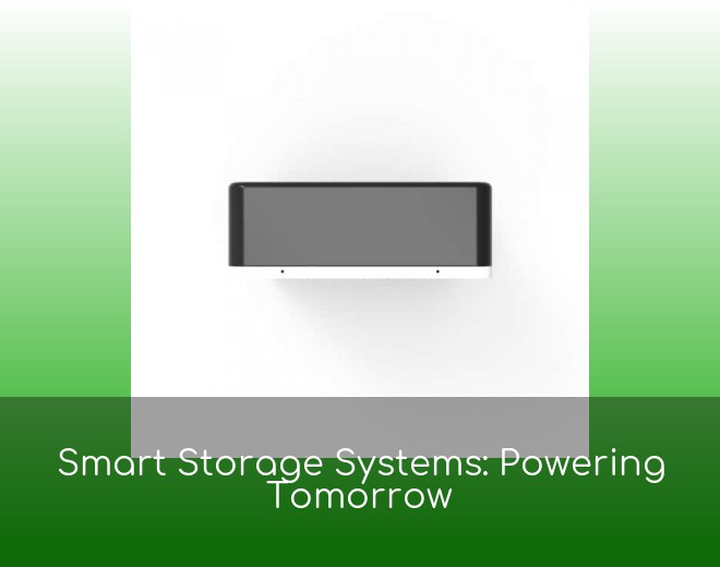 Smart Storage Systems: Powering Tomorrow