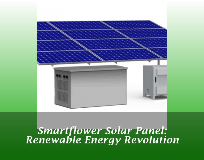 Smartflower Solar Panel: Renewable Energy Revolution