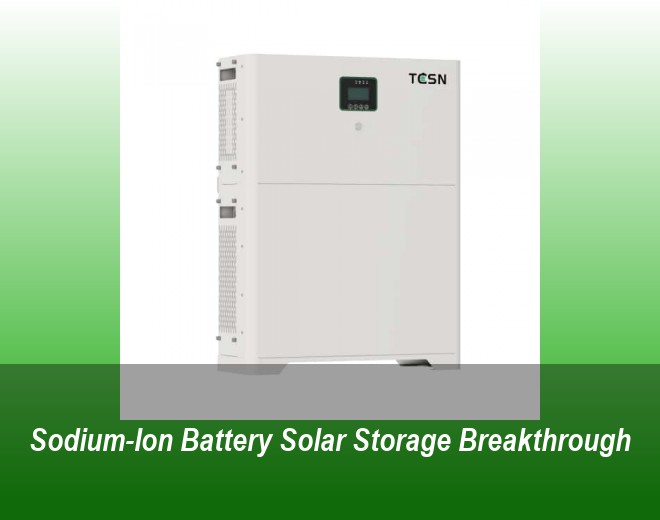 Sodium-Ion Battery Solar Storage Breakthrough