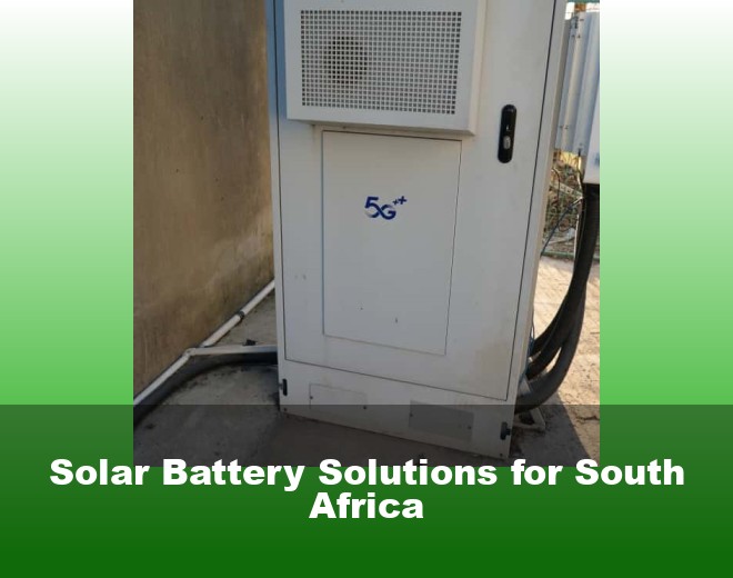 Solar Battery Solutions for South Africa