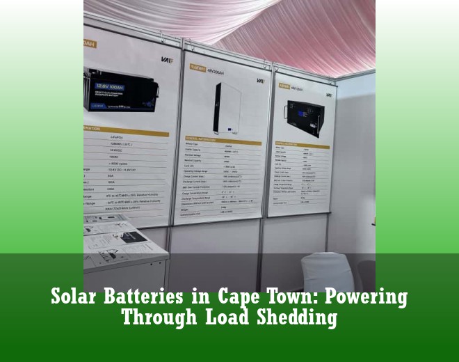 Solar Batteries in Cape Town: Powering Through Load Shedding