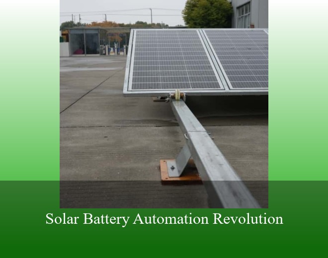 Solar Battery Automation Revolution