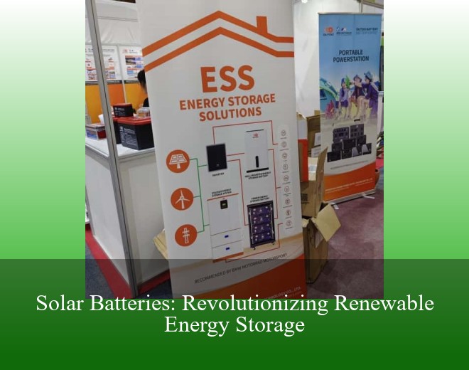 Solar Batteries: Revolutionizing Renewable Energy Storage
