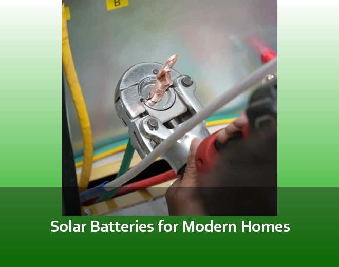 Solar Batteries for Modern Homes