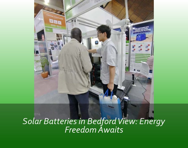 Solar Batteries in Bedford View: Energy Freedom Awaits