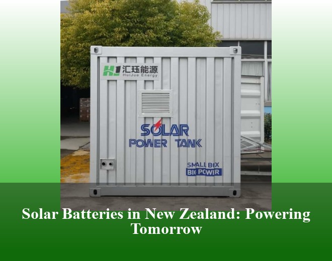 Solar Batteries in New Zealand: Powering Tomorrow