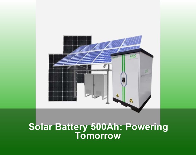 Solar Battery 500Ah: Powering Tomorrow