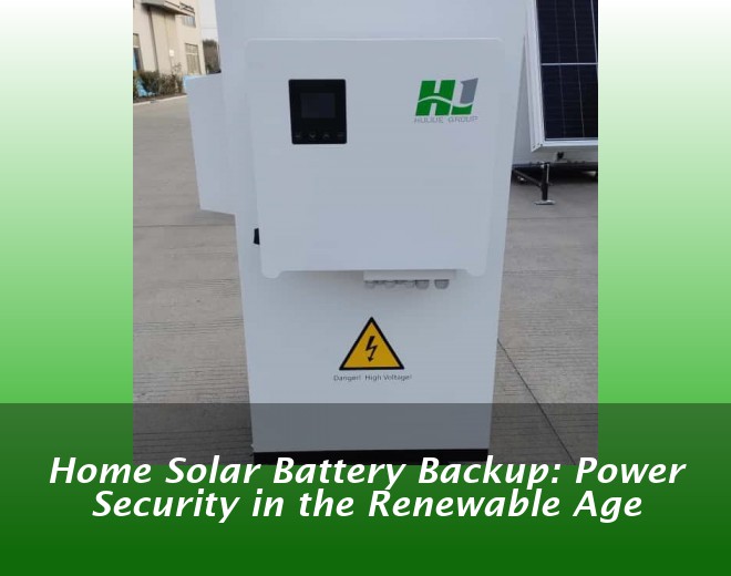 Home Solar Battery Backup: Power Security in the Renewable Age