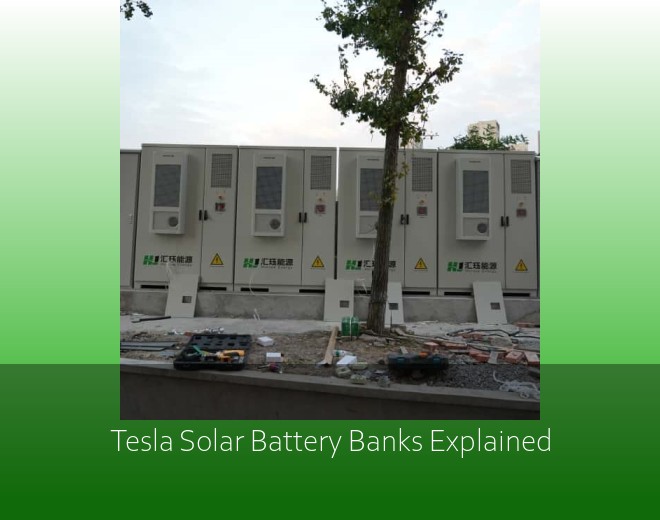 Tesla Solar Battery Banks Explained