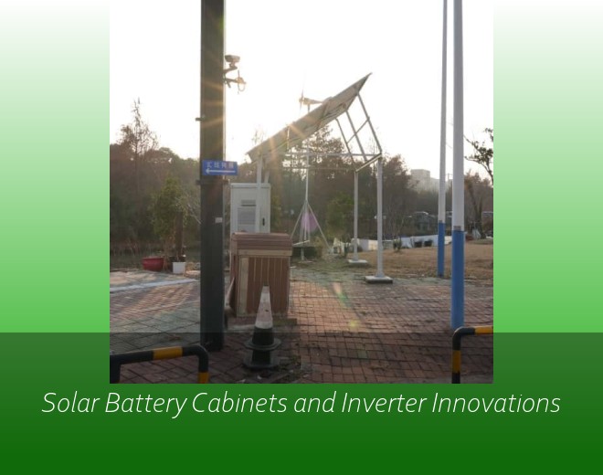 Solar Battery Cabinets and Inverter Innovations