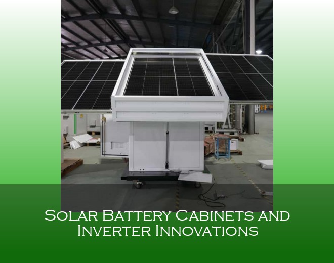 Solar Battery Cabinets and Inverter Innovations