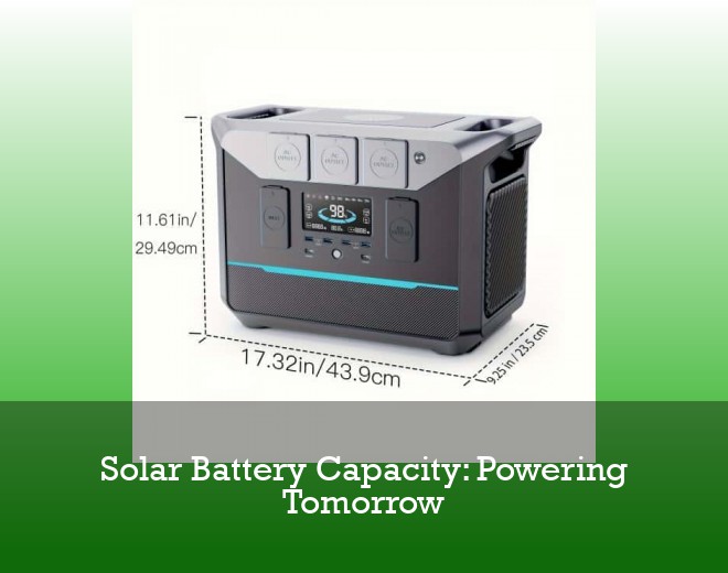 Solar Battery Capacity: Powering Tomorrow