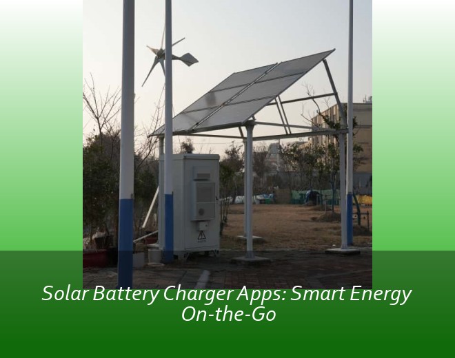 Solar Battery Charger Apps: Smart Energy On-the-Go