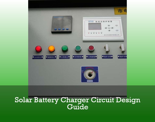 Solar Battery Charger Circuit Design Guide