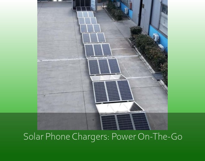 Solar Phone Chargers: Power On-The-Go
