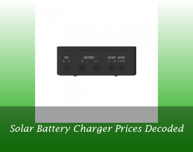 Solar Battery Charger Prices Decoded