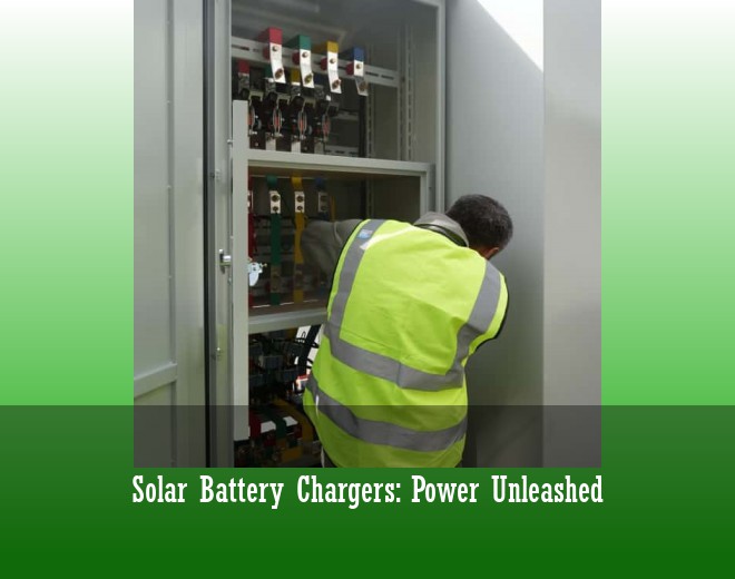 Solar Battery Chargers: Power Unleashed