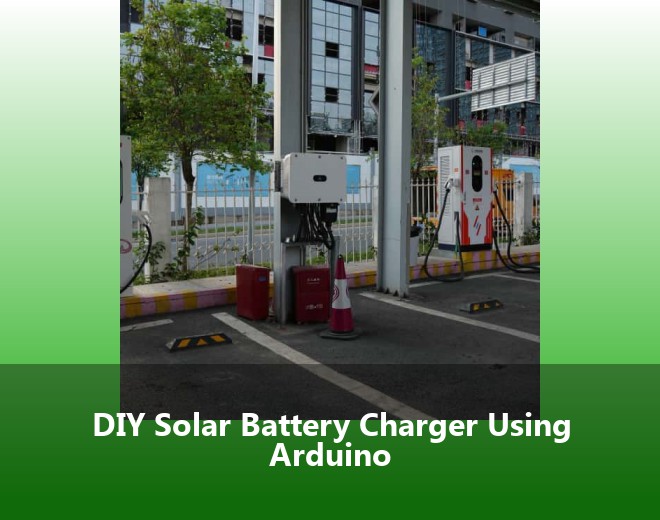 DIY Solar Battery Charger Using Arduino