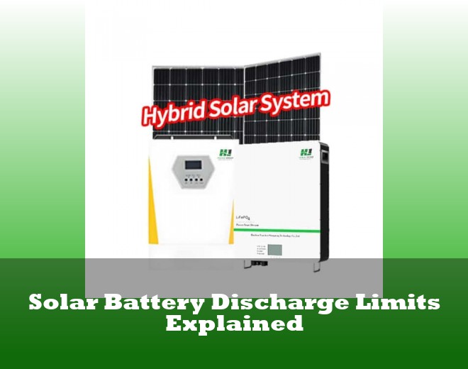 Solar Battery Discharge Limits Explained
