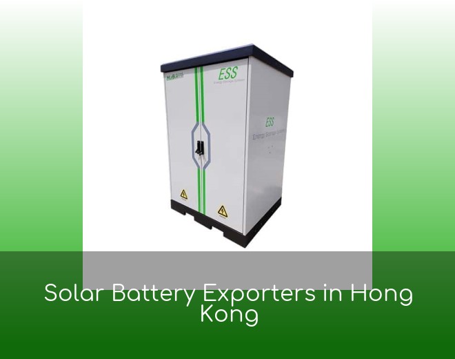 Solar Battery Exporters in Hong Kong