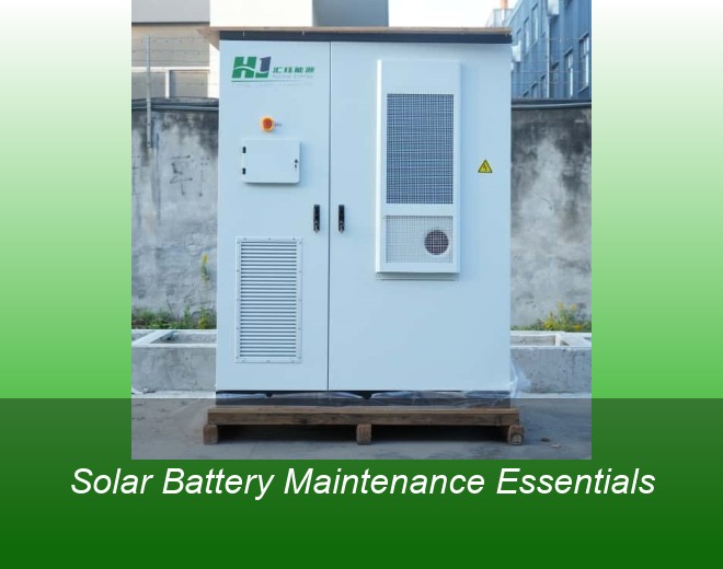 Solar Battery Maintenance Essentials