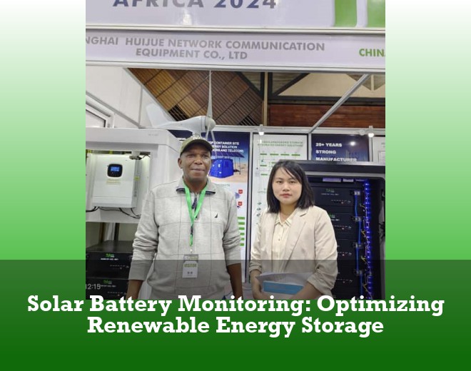 Solar Battery Monitoring: Optimizing Renewable Energy Storage