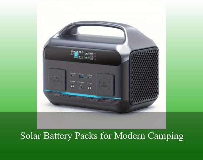 Solar Battery Packs for Modern Camping