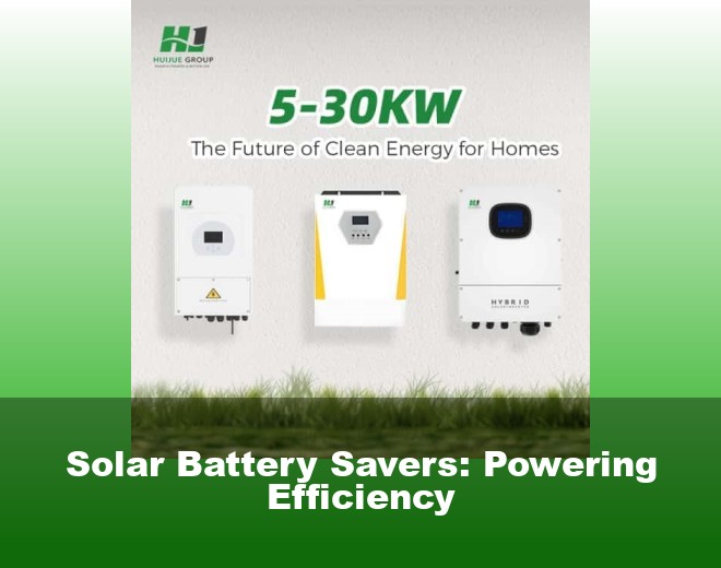 Solar Battery Savers: Powering Efficiency