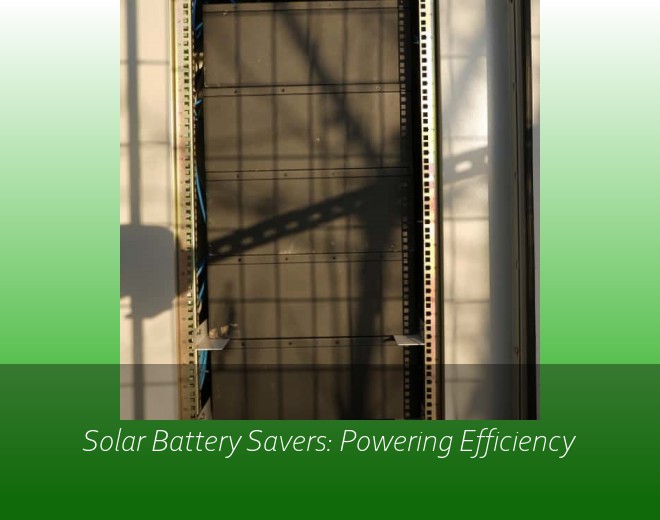Solar Battery Savers: Powering Efficiency