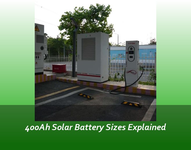 400Ah Solar Battery Sizes Explained